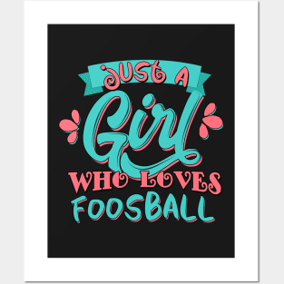 Just A Girl Who Loves Foosball Gift product Posters and Art